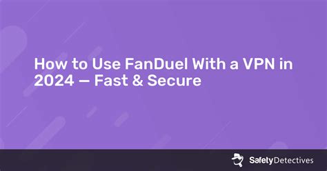 How to Use FanDuel With a VPN in 2024 — Fast & Secure .